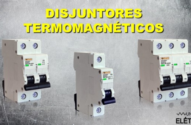 Disjuntor termomagnético, funções e características!