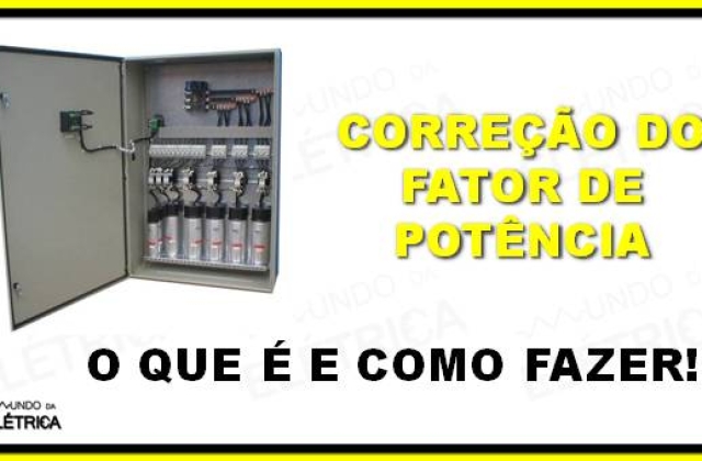 Correção do fator de potência – O que é e como fazer!