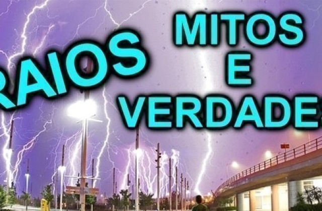 Raios, mitos e verdades!
