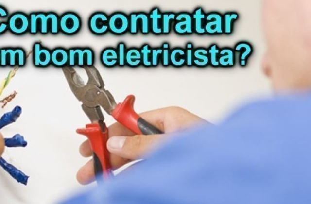 Como contratar eletricista de qualidade?