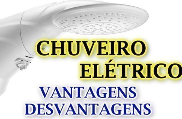 Chuveiro elétrico, vantagens e desvantagens.