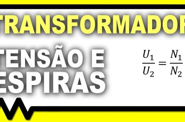 Transformadores, tipos e utilizações.