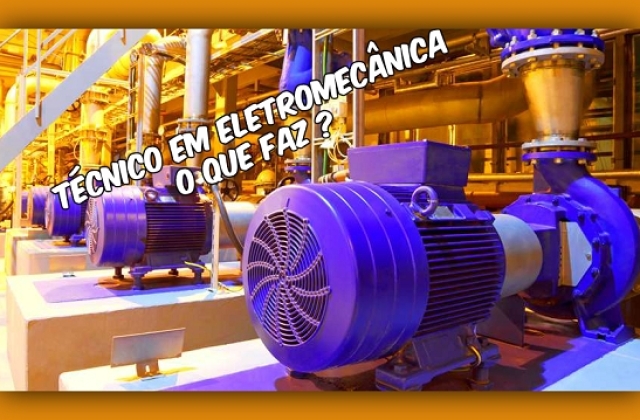 Técnico em eletromecânica, o que faz?
