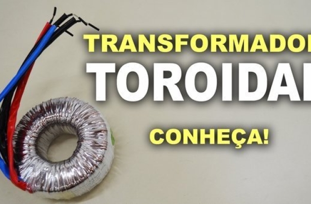 Transformador toroidal. Como funciona e principais vantagens!
