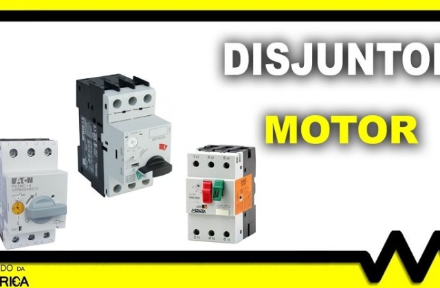 Disjuntor motor – Características e aplicações!