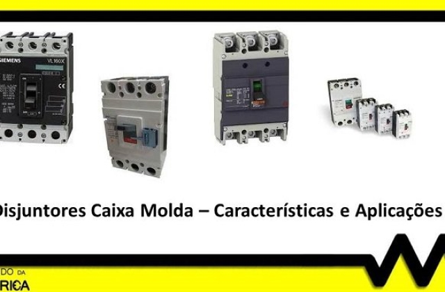 Disjuntor caixa moldada e suas aplicações!