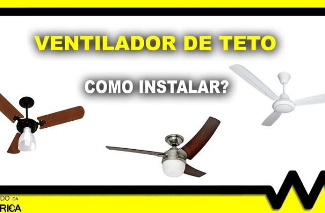 Como instalar ventilador de teto?