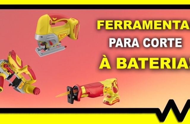 Ferramentas de corte à bateria!