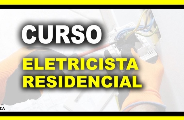 Curso de eletricista residencial, tudo que precisa saber!