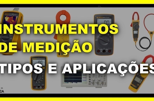 Instrumentos de medição elétrica, quais são?
