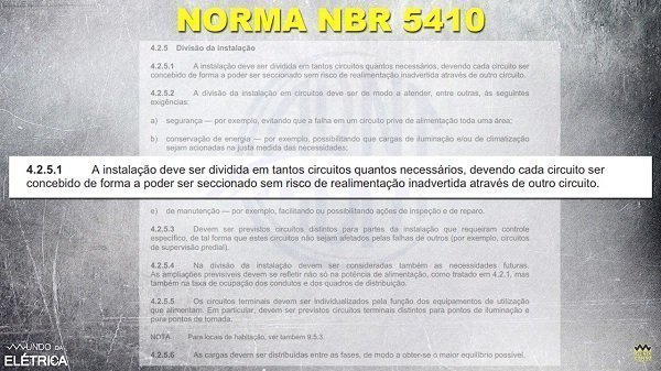 A instalação deve ser dividida em tantos circuitos quantos necessários.