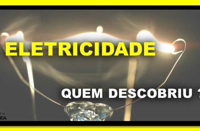 Quem descobriu a eletricidade?