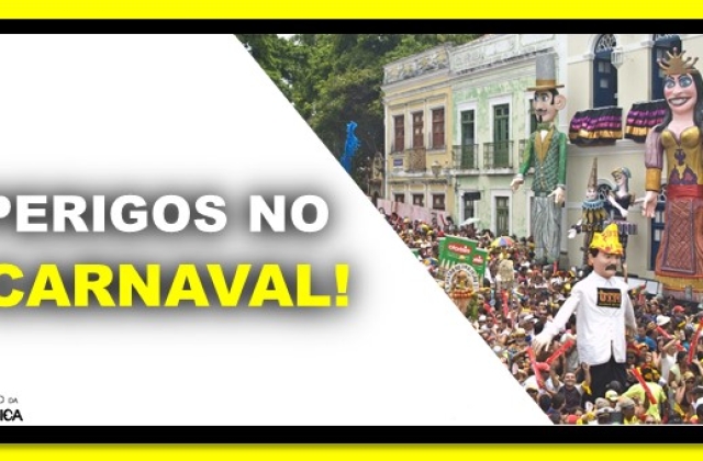 Carnaval, alertas e dicas de segurança!