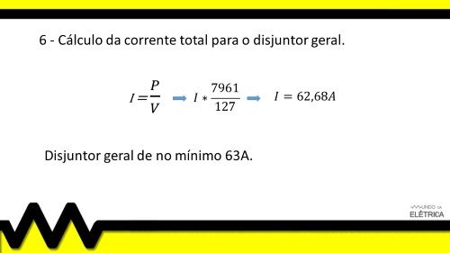 Cálculo da corrente para o disjuntor geral, lei de ohm.