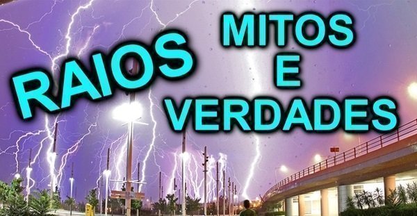 Quais os maiores mitos sobre os raios?