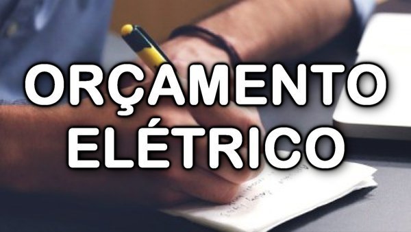 Como fazer orçamento elétrico?