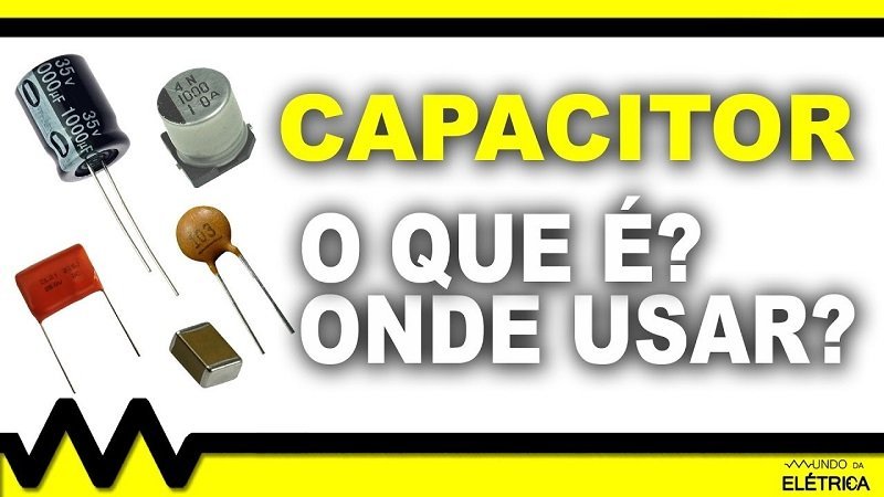 Quais são os tipos de capacitores e onde são usados?