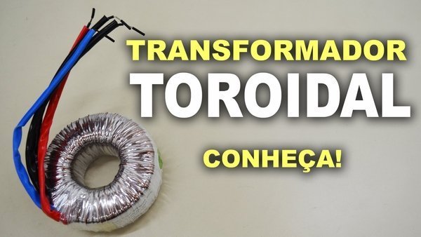 Transformador toroidal, para que serve?