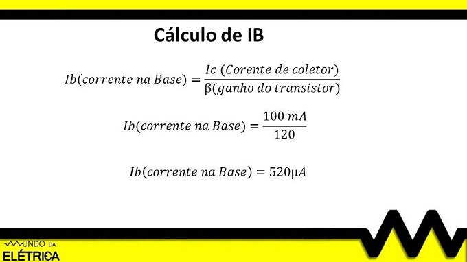 Exemplo de como calcular a corrente necessária na base do Transistor