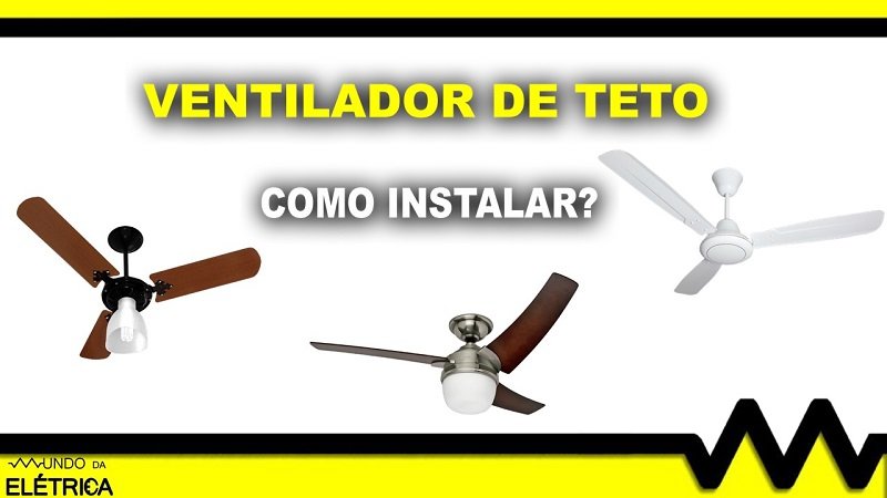 Dicas para fazer instalação do ventilador.