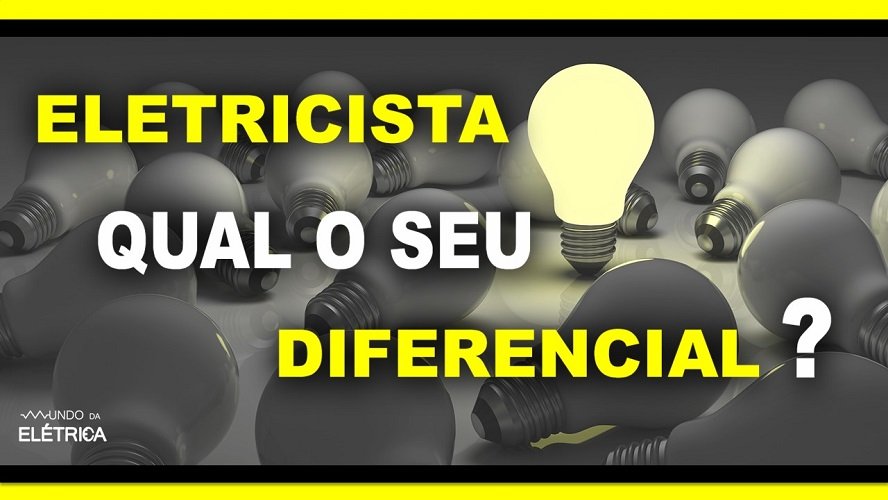 Seja um eletricista diferenciado.