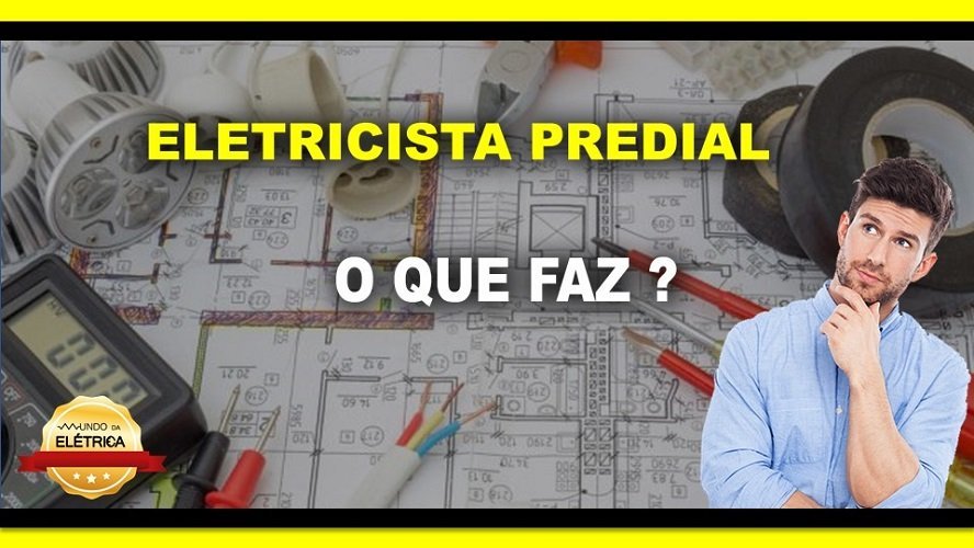 Eletricista predial, atividades e objetivo.