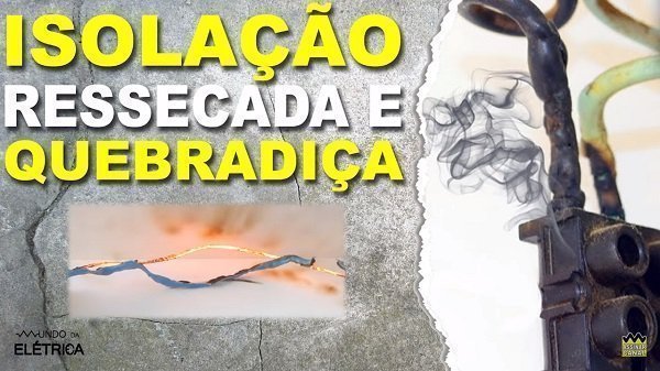 Cabos ressecados pode causar incêndio.