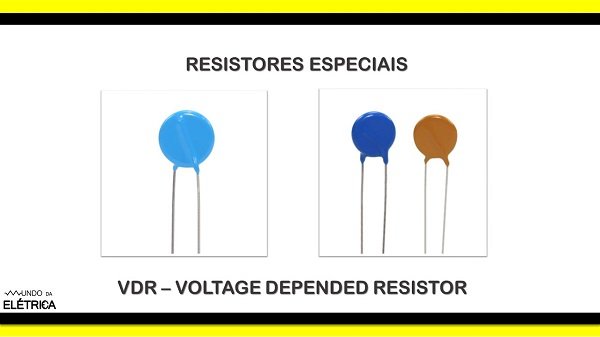 Varistor é um resistor dependente da tensão elétrica.