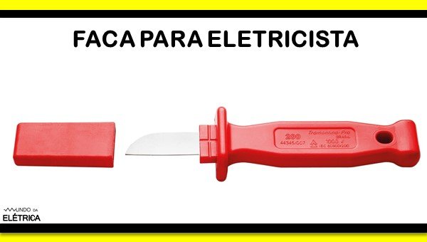 Facas para eletricista, qual são?
