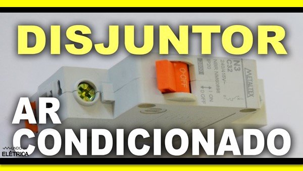 Aprenda dimensionar disjuntor para ar-condicionado.