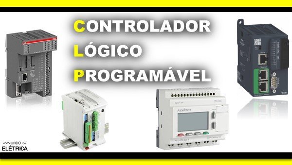 Aprenda o que é CLP e para que serve!
