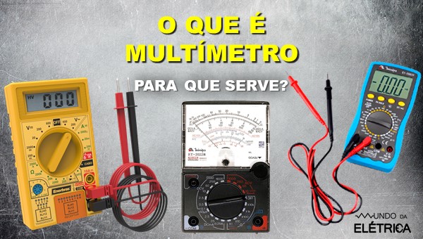 Para que serve um multímetro? Qual a sua função?