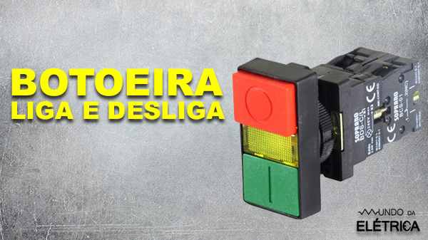 Botoeira liga e desliga conjugado.