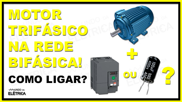 Motor Trifásico na Rede Bifásica? Resolvido!