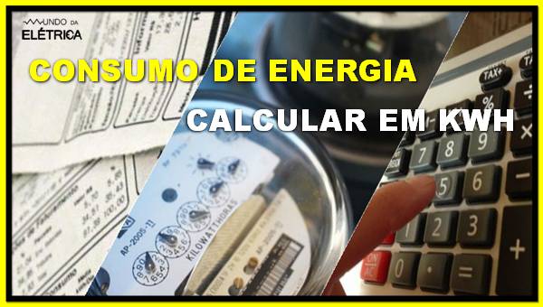 Consumo de energia, energia elétrica, cálculo de kwh