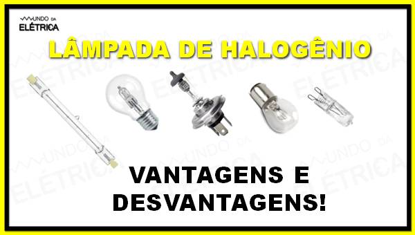 Lâmpadas halógenas e luz halógena.