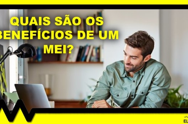 Quais são os benefícios de ser MEI?