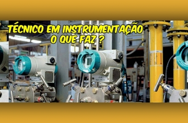 Técnico em instrumentação, o que faz?