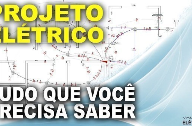 Projeto elétrico, tudo que precisa saber!