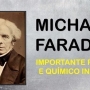 Michael Faraday, quem foi? Quais foram as suas invenções?