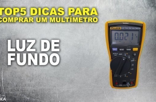 Multímetro digital, como escolher? Dicas importantes!